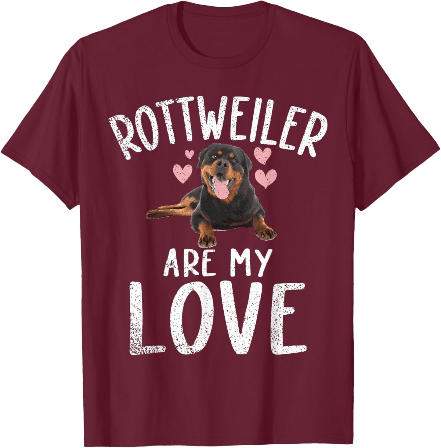 Rottweiler are my Love Rottweiler T-Shirt - T-Shirt | Maroon