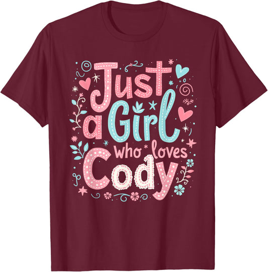 Just A Girl who loves CODY Cute CODY T-Shirt - T-Shirt | Maroon