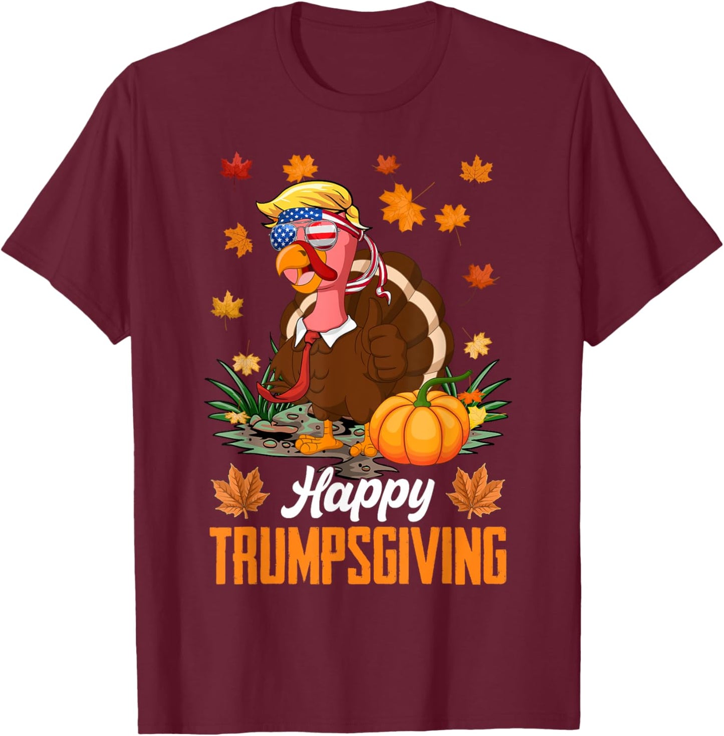 Funny Happy Trumpsgiving Thanksgiving Trump Turkey USA Flag T-Shirt - T-Shirt | Maroon