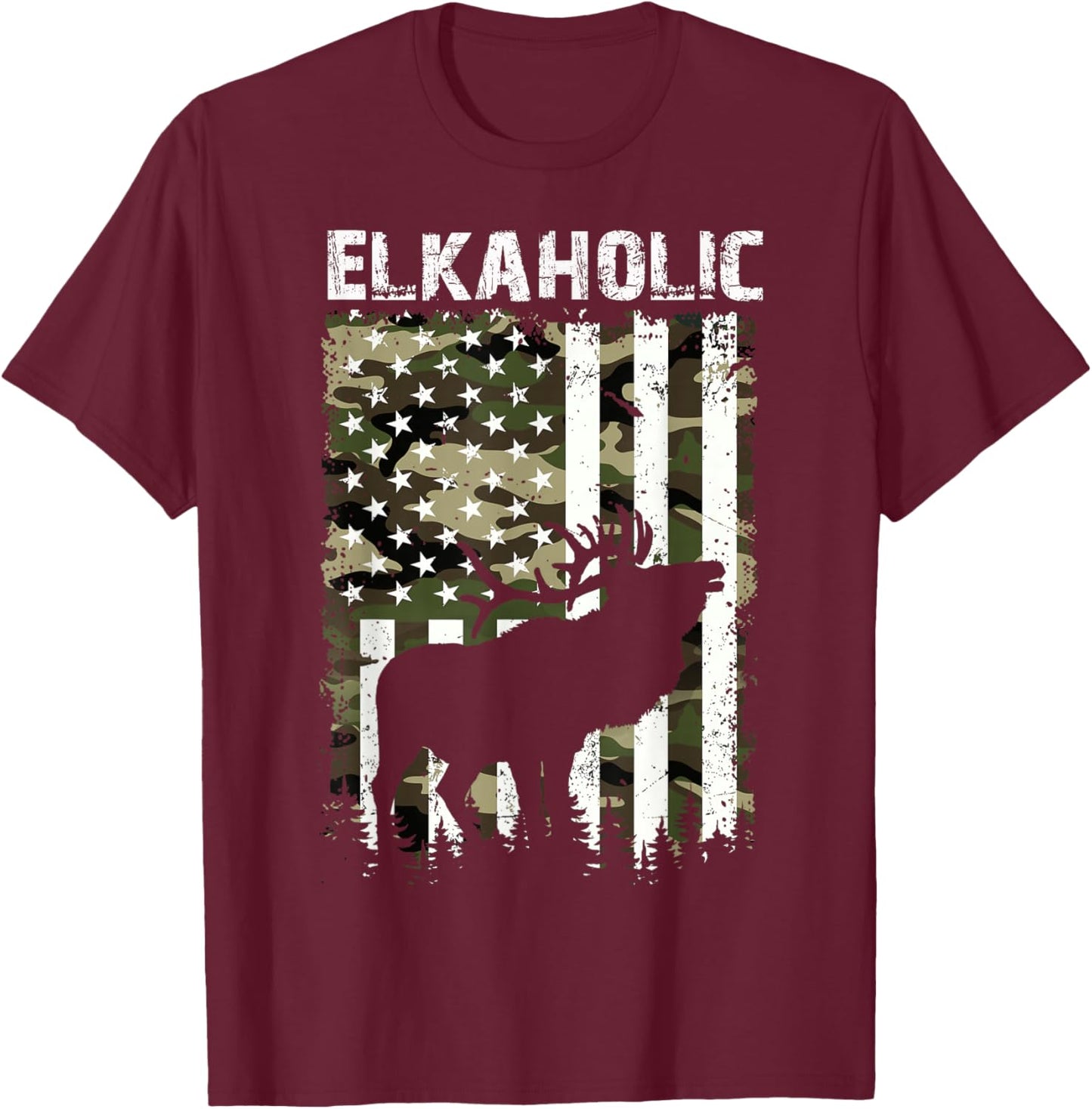 Elk Hunting Elkaholic Hunters Funny US Flag Hunting Lovers T-Shirt - T-Shirt | Maroon