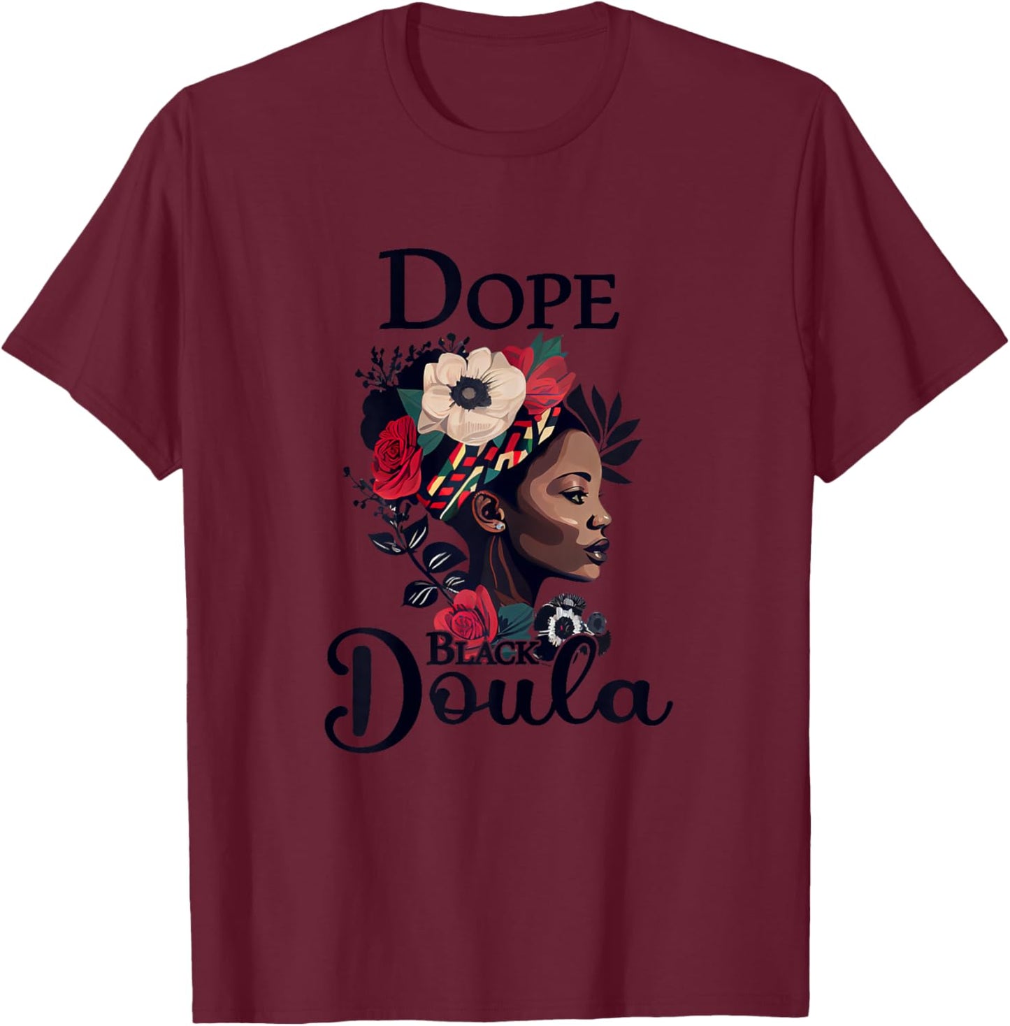 Dope Black Doula T-Shirt - T-Shirt | Maroon