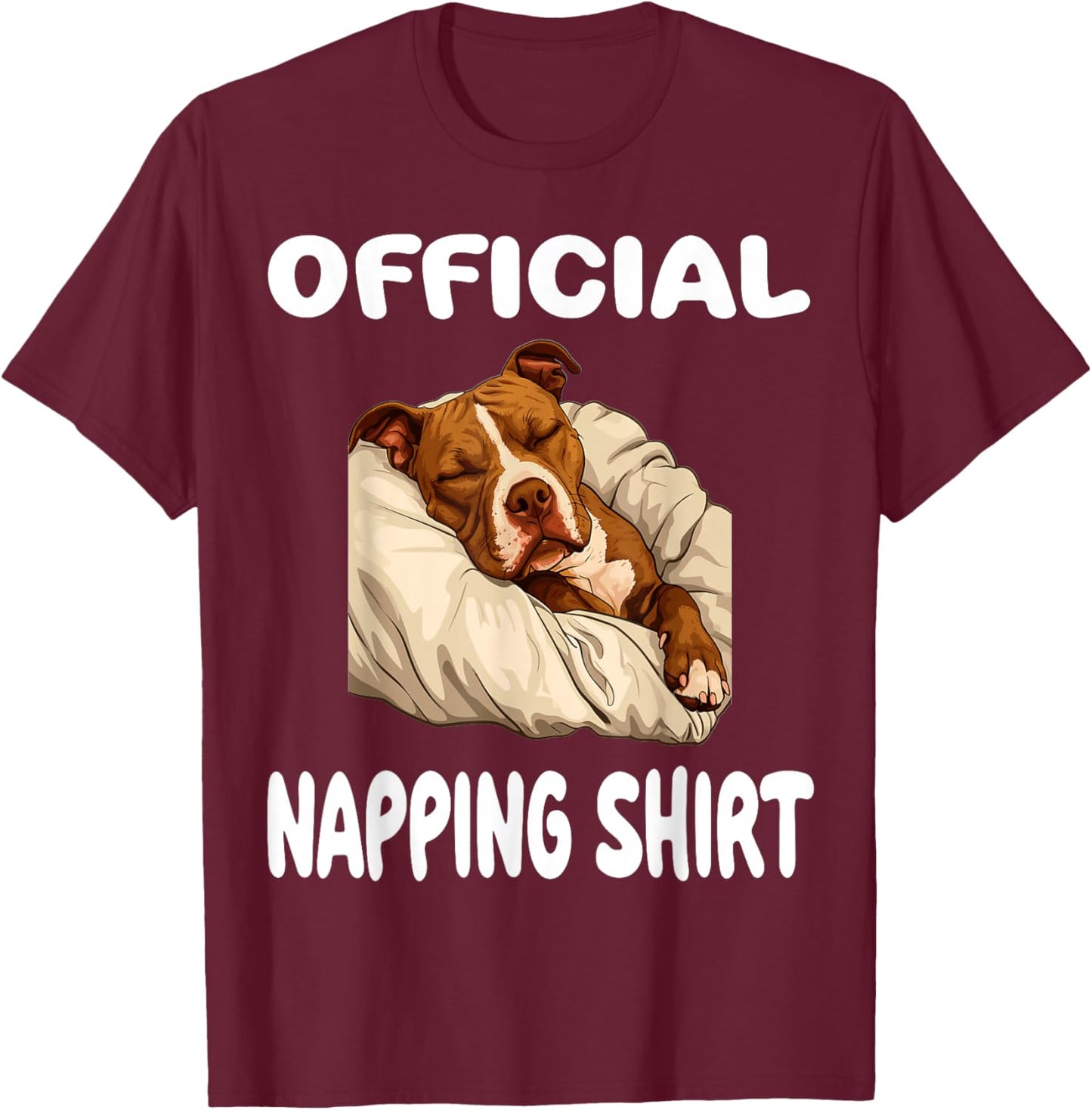 Pittie Pitbull Terrier Dog Pajama Nightgown Official Napping T-Shirt - T-Shirt | Maroon