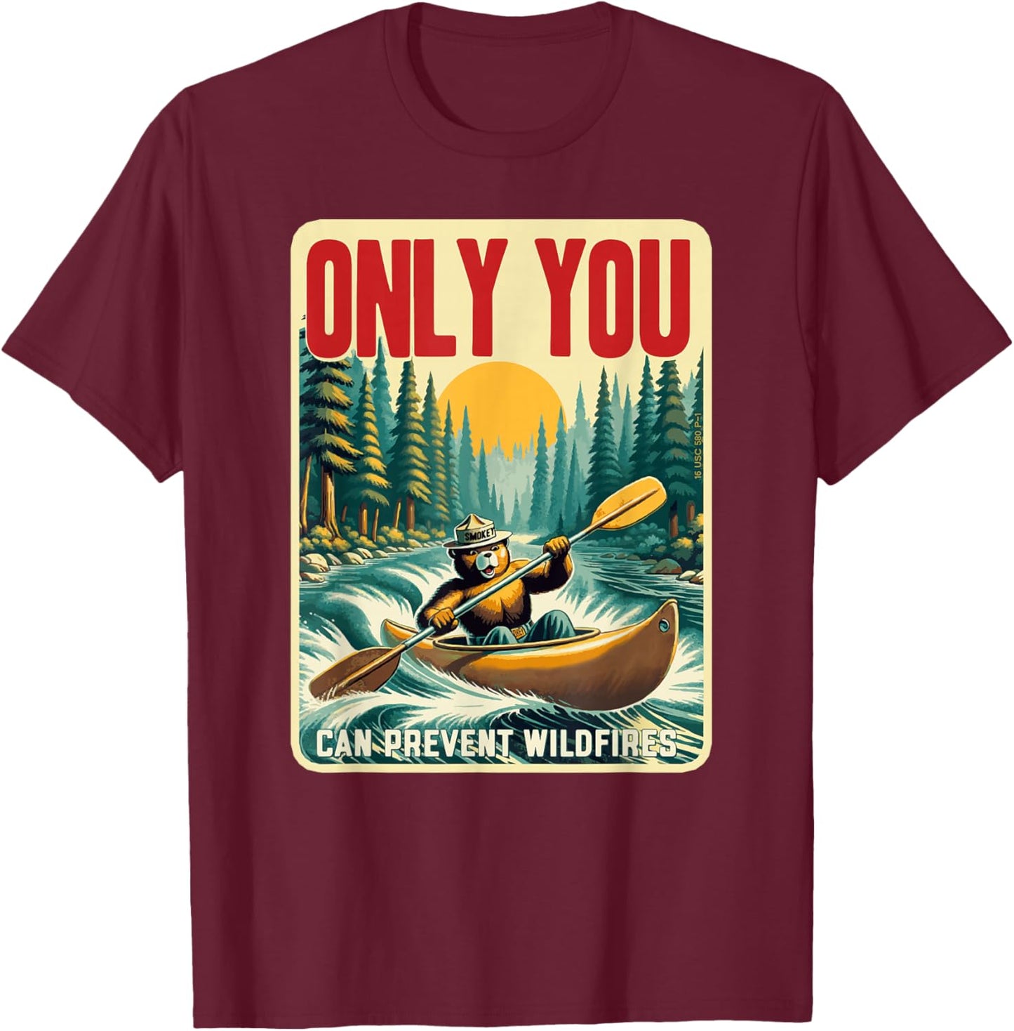 Only You Can Prevent Wildfires Smokey Bear Kayak Paddling T-Shirt - T-Shirt | Maroon