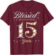 Blessed By God For 15 Years Old 15th Birthday Party T-Shirt - T-Shirt | Maroon