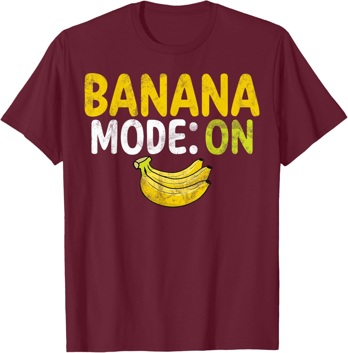 Banana Mode ON Banana T-Shirt - T-Shirt | Maroon
