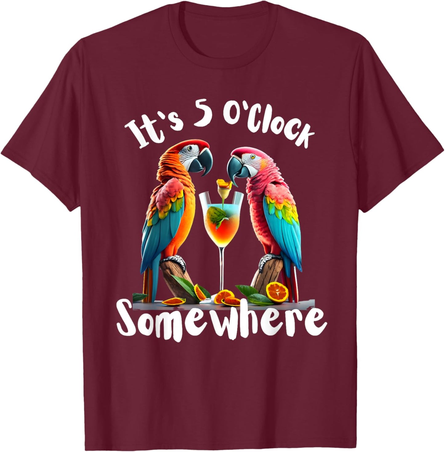 It's 5 O'Clock Somewhere Parrots drinking Cocktails funny T-Shirt - T-Shirt | Maroon