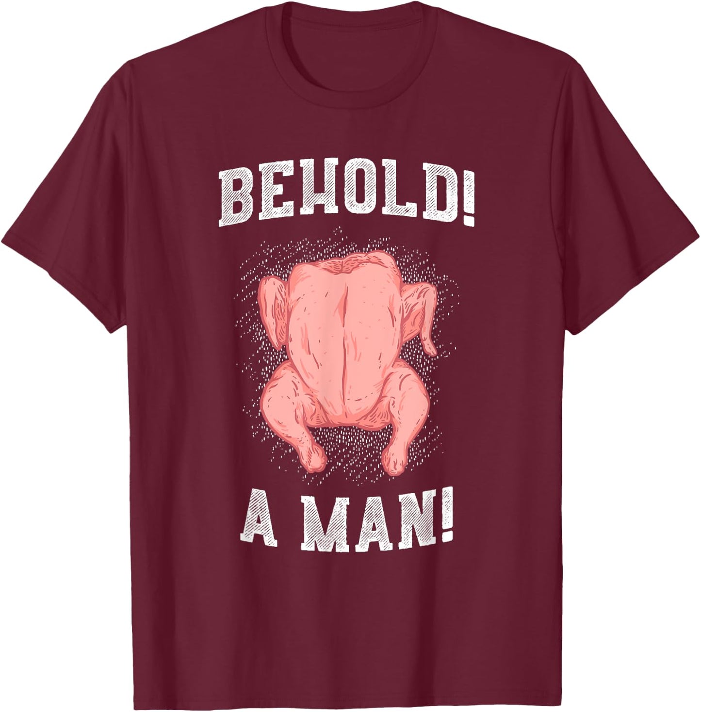 Diogenes Behold A Man (Chicken) Epic Philosophy Troll Shirt T-Shirt - T-Shirt | Maroon