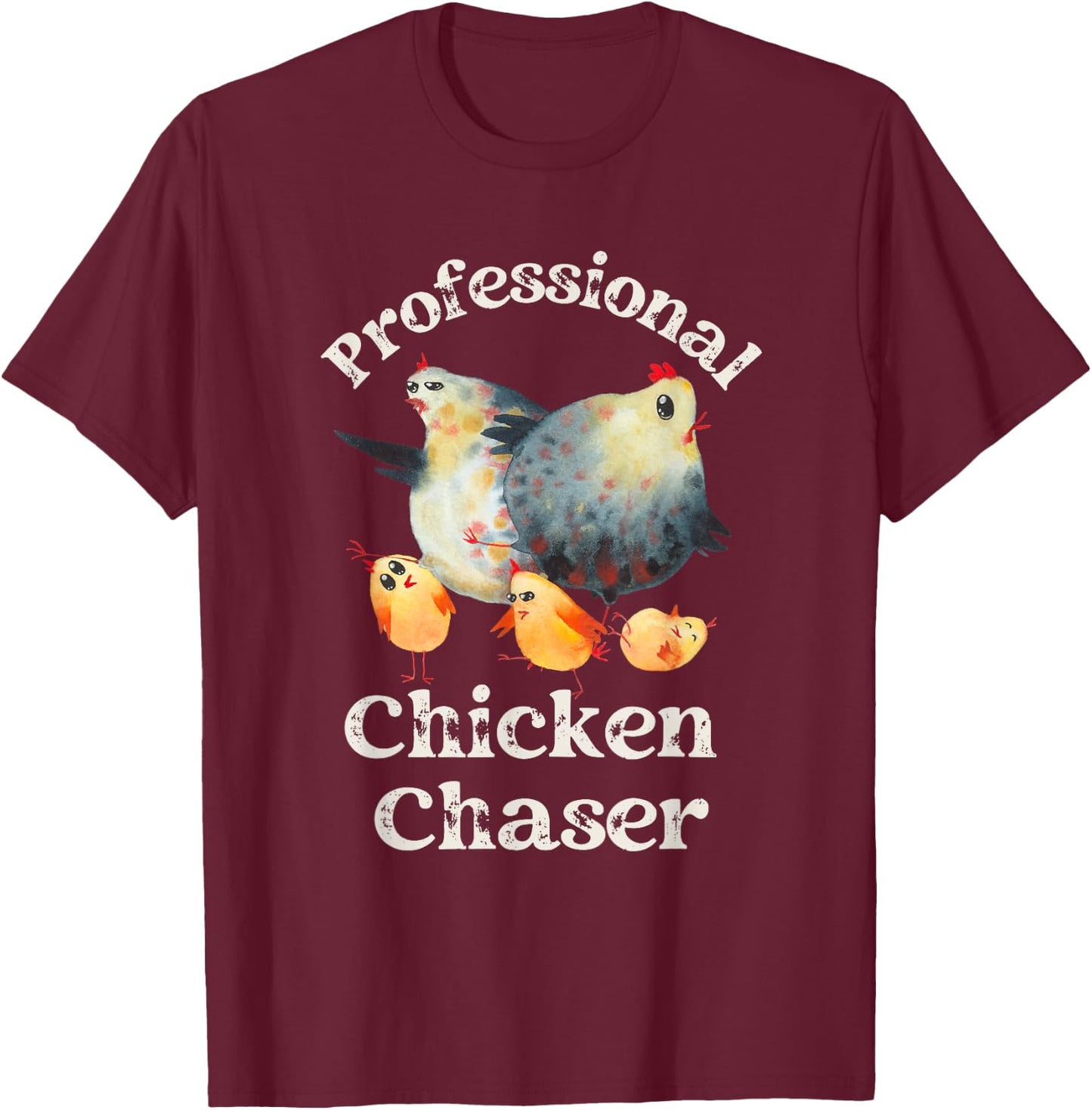 Professional Chicken Chaser T-Shirt - T-Shirt | Maroon