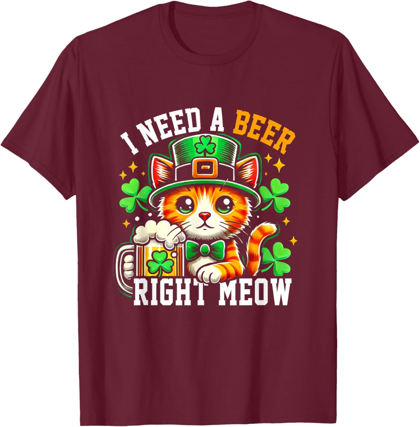 I Need A Beer Right-Meow Irish Beer Cat Patrick Day Drinking T-Shirt - T-Shirt | Maroon
