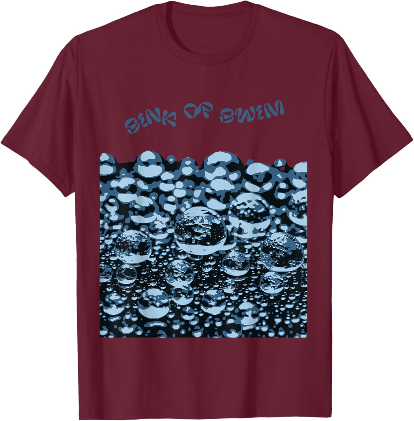 Sink Or Swim Motivational Artwork T-Shirt - T-Shirt | Maroon