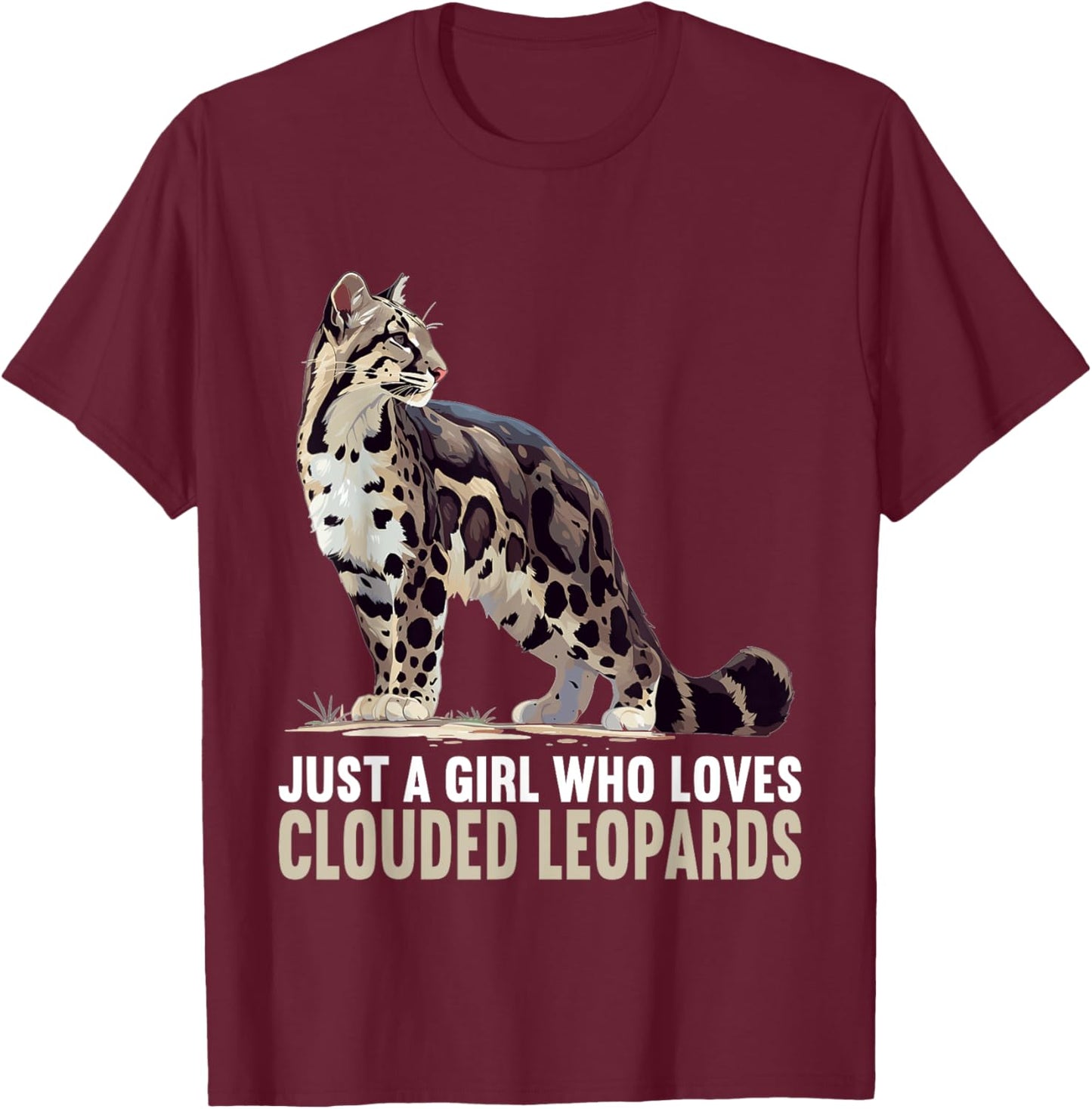Just a Girl who loves Clouded Leopards Clouded Leopard T-Shirt - T-Shirt | Maroon