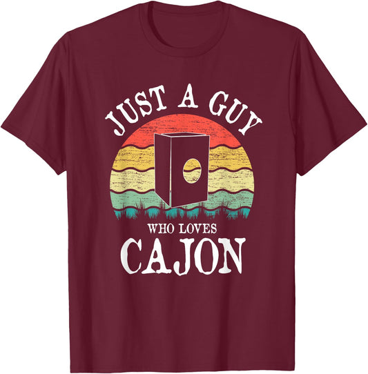 Just A Guy Who Loves Cajon T-Shirt - T-Shirt | Maroon