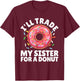 Donut Art For Boys Girls Kids Sister Doughnut Lover Donuts T-Shirt - T-Shirt | Maroon