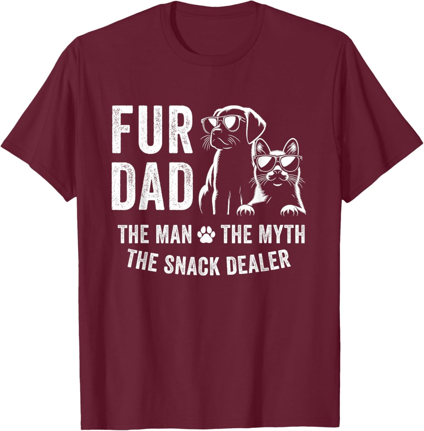 Fur Dad Man Myth Snack Dealer Fathers Day Cat and Dog Dad T-Shirt - T-Shirt | Maroon