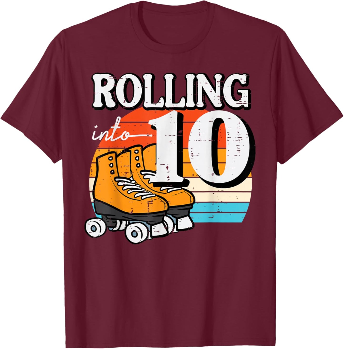10th Birthday Rolling Into 10 Roller Skates Bday Girls Boys T-Shirt - T-Shirt | Maroon