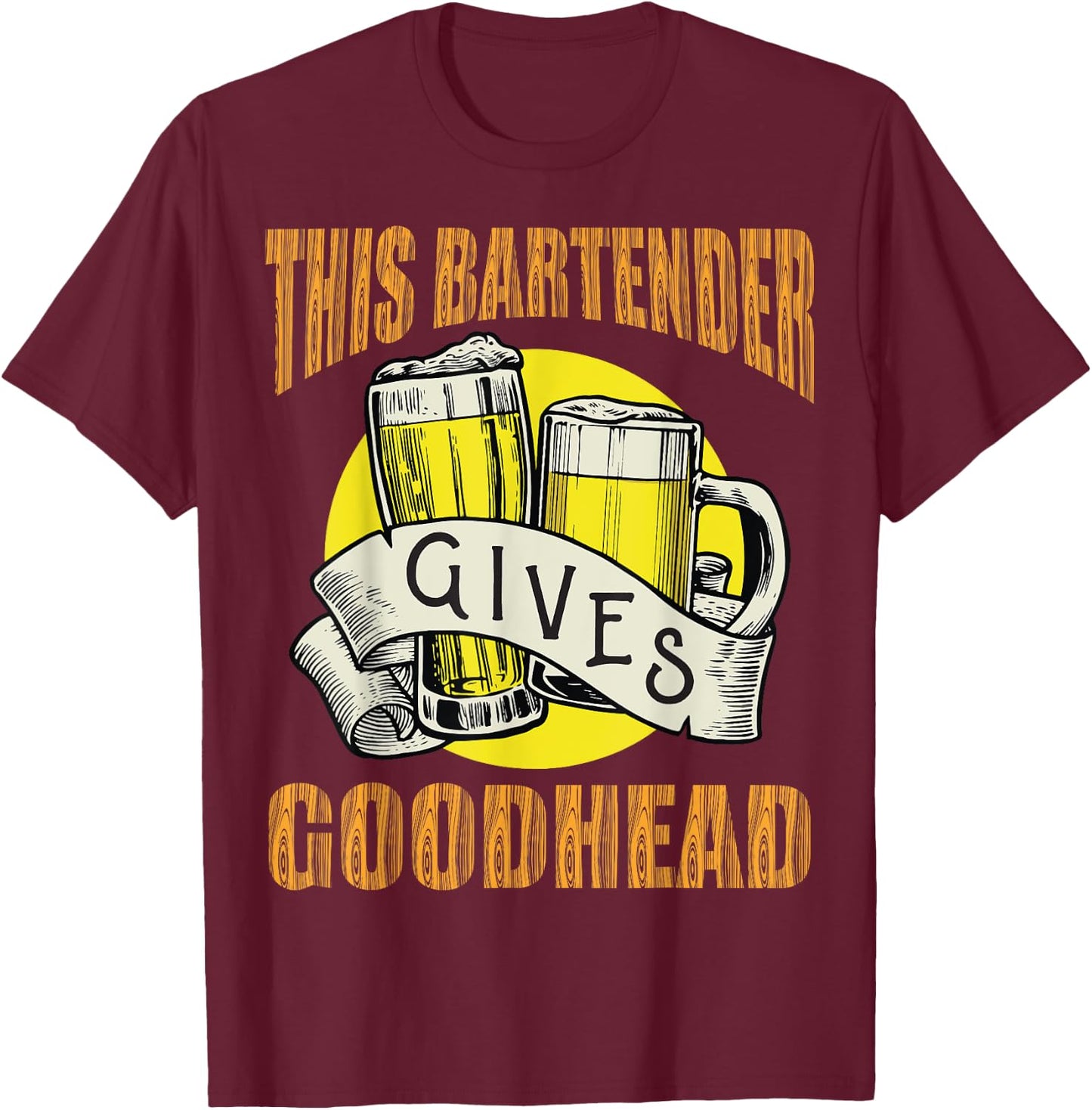 This bartender Gives Good Heads Funny Vintage Bartender T-Shirt - T-Shirt | Maroon