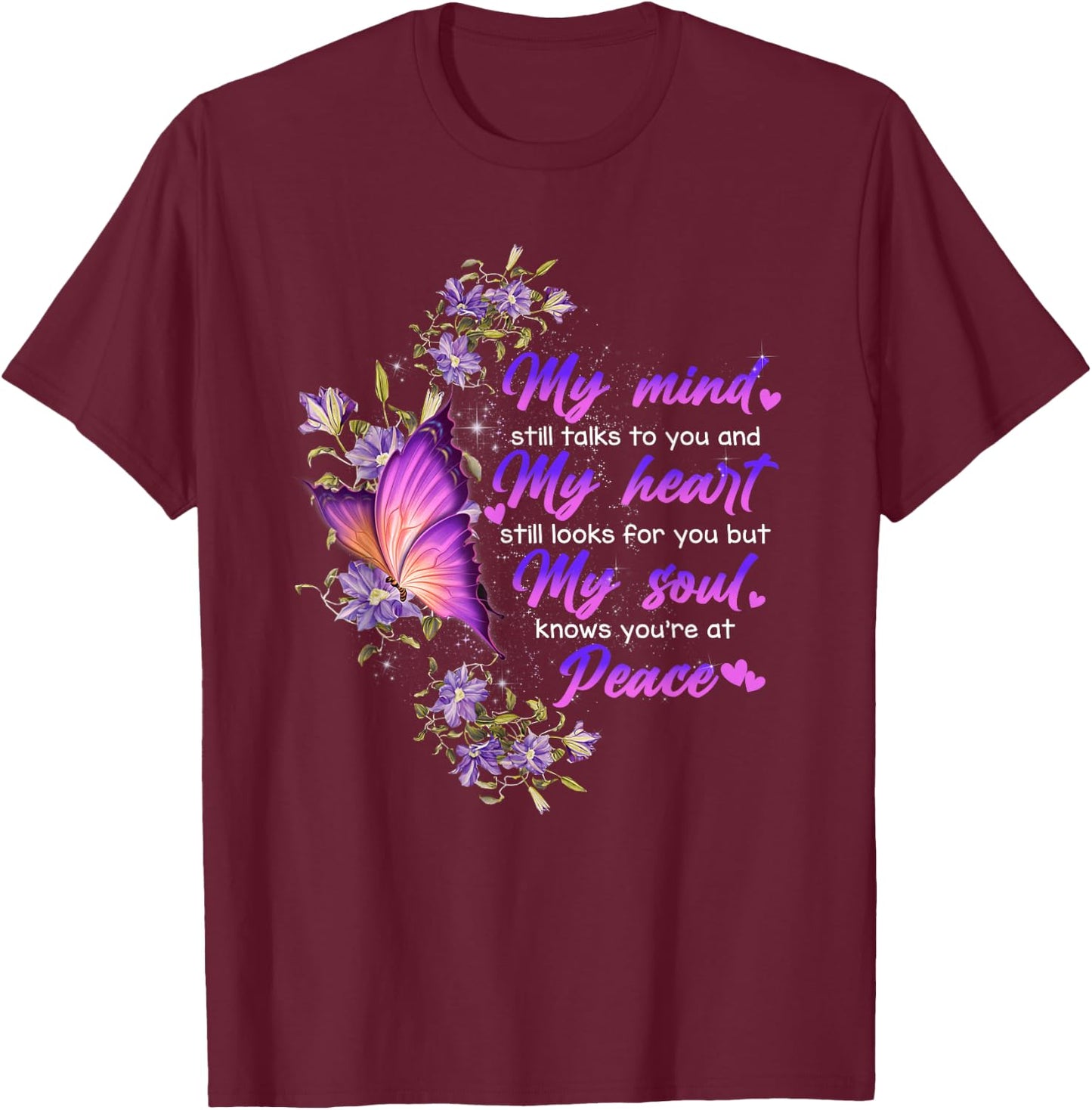 My Mind Still Talk To You My Soul Knows You Are At Peace T-Shirt - T-Shirt | Maroon