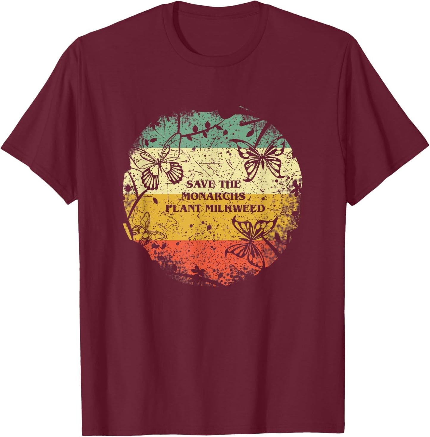 Save The Monarchs Plant Milkweed Vintage Butterfly T-Shirt - T-Shirt | Maroon