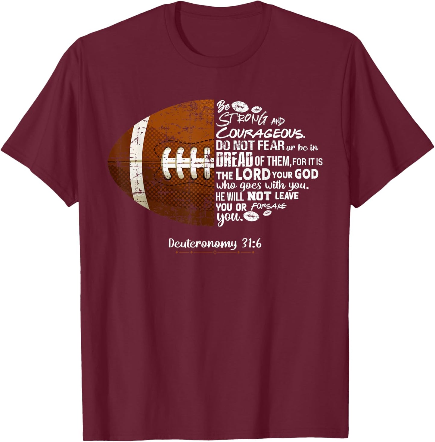 Christian Football Deuteronomy 31:6 Bible Football Christian T-Shirt - T-Shirt | Maroon