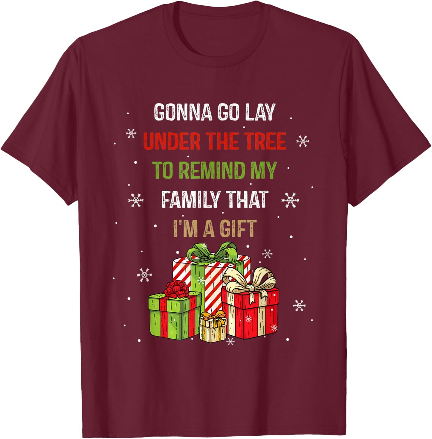 Gonna Go Lay Under The Tree To Remind My Family I'm Gift T-Shirt - T-Shirt | Maroon