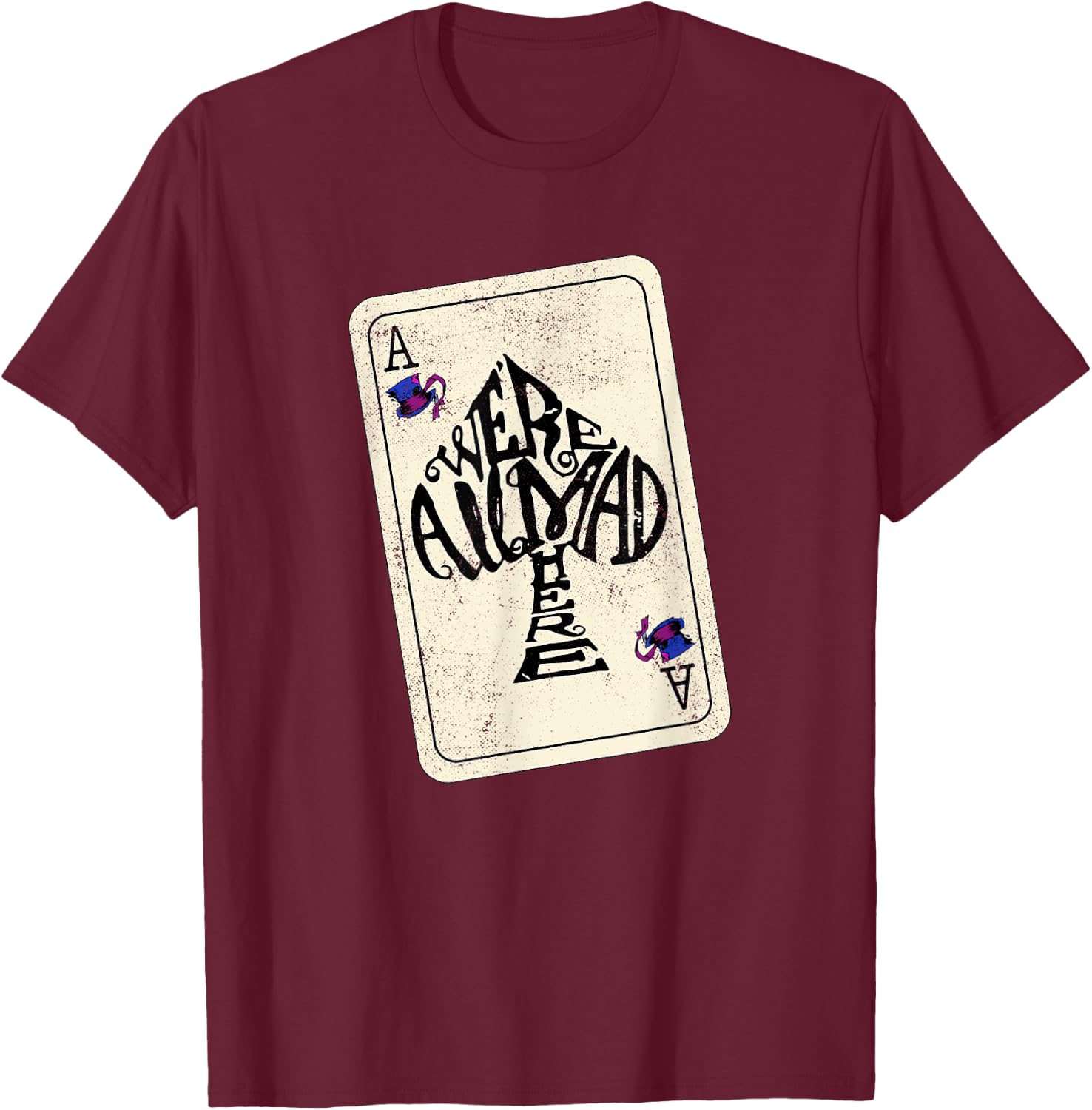 Alice In Wonderland We're All Mad Here Ace of Spades T-Shirt - T-Shirt | Maroon
