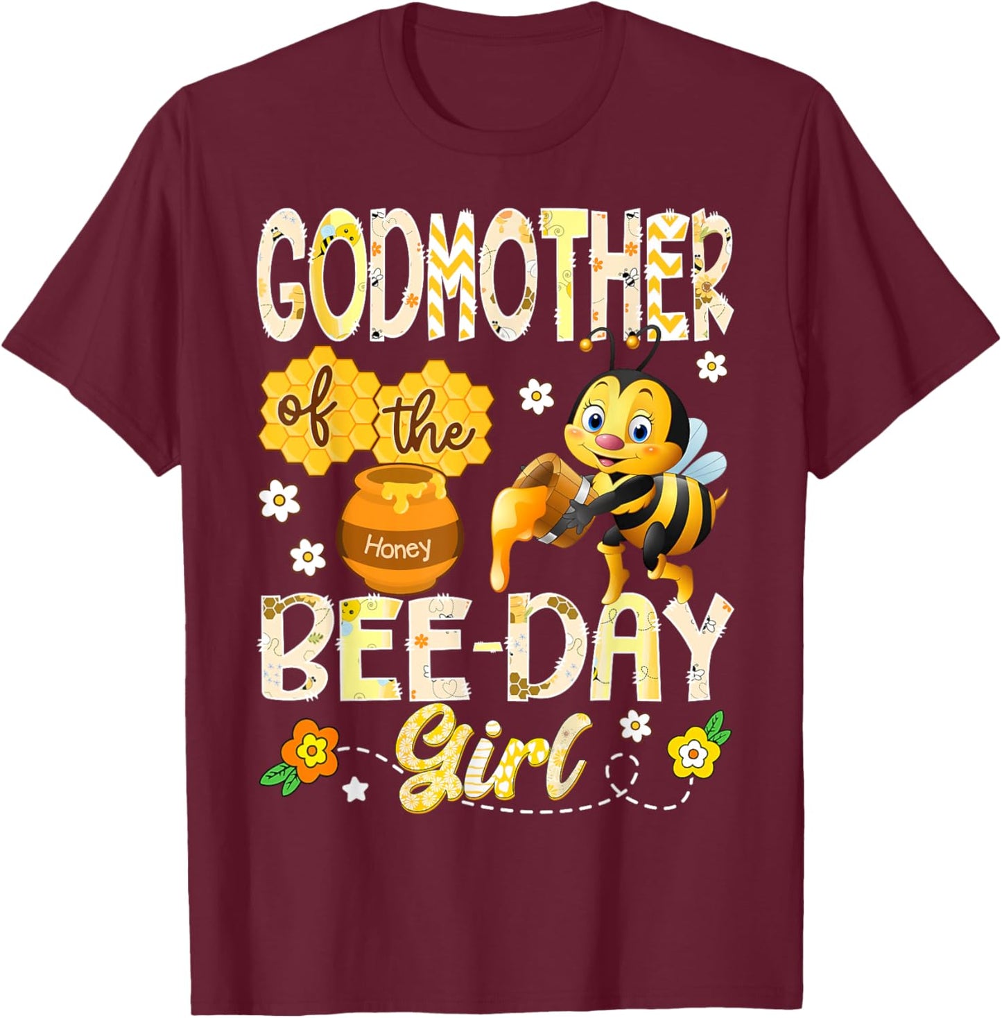 Godmother of The Bee-Day Girl Funny Bee Birthday Girl T-Shirt - T-Shirt | Maroon
