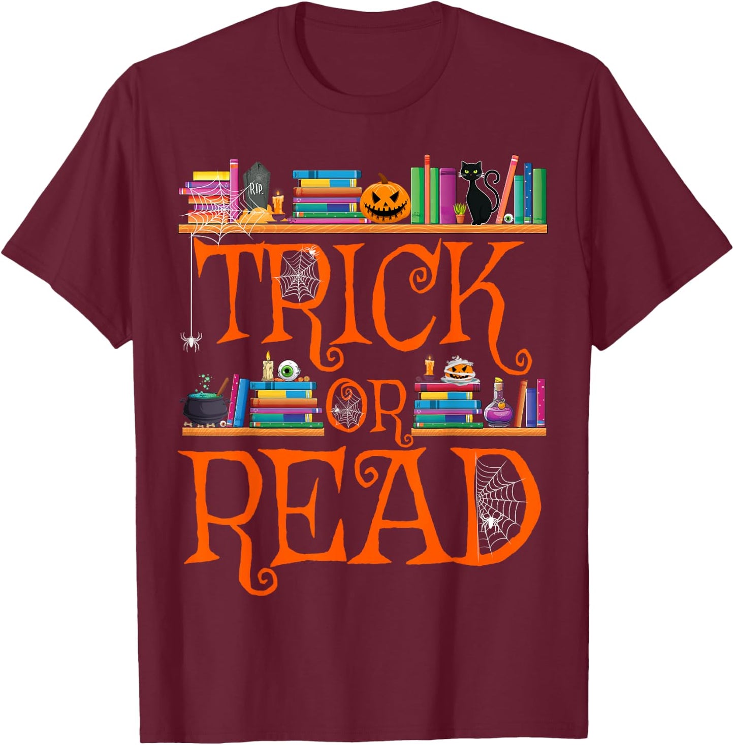 Trick or Read Funny Halloween Teacher Book Library Reading T-Shirt - T-Shirt | Maroon