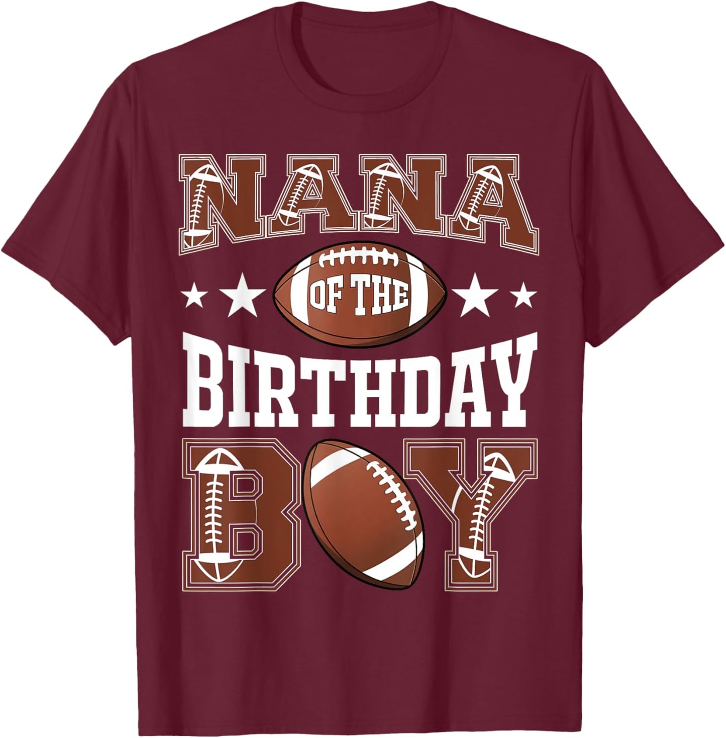 Nana Of The Birthday Boy Football Game Day T-Shirt - T-Shirt | Maroon