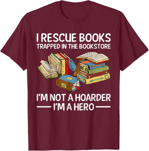 I Rescue Books Trapped in the Bookstore T-Shirt - T-Shirt | Maroon