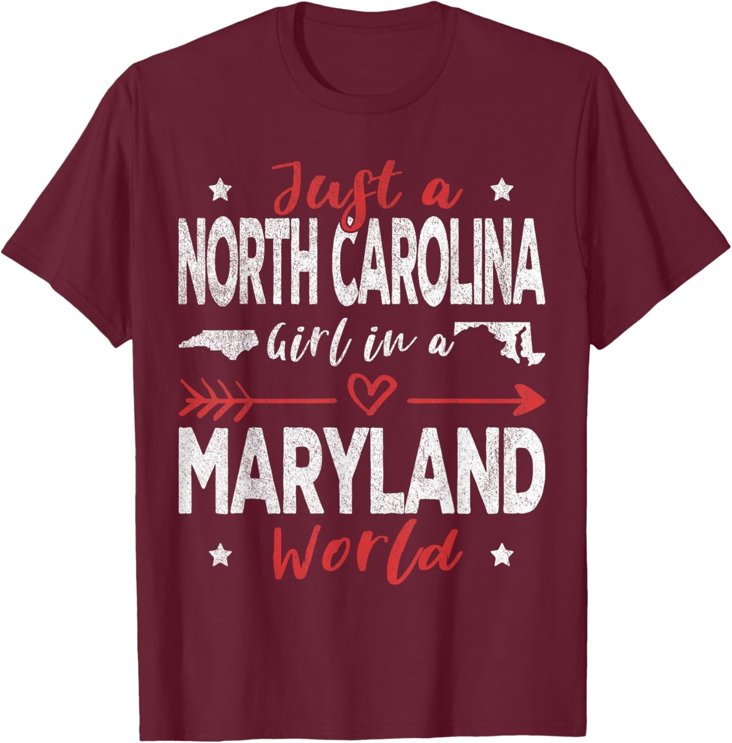 Just A North Carolina Girl In A Maryland World T-Shirt - T-Shirt | Maroon