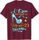 A Queen Was Born on February 23 Happy Birthday To Me T-Shirt - T-Shirt | Maroon
