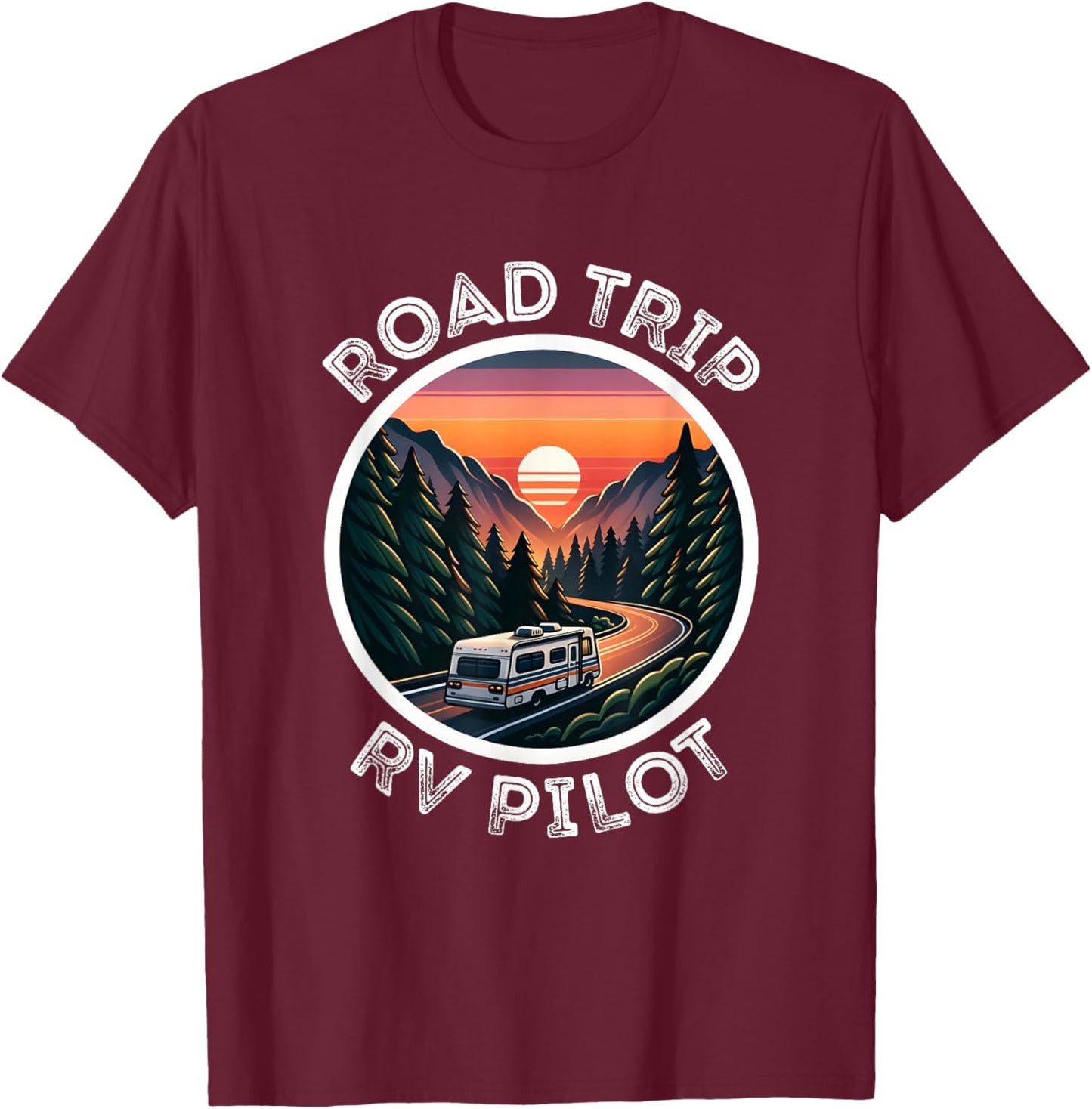 Cute Road Trip Rv Pilot, Awesome Camping RV Camper Apparel T-Shirt - T-Shirt | Maroon