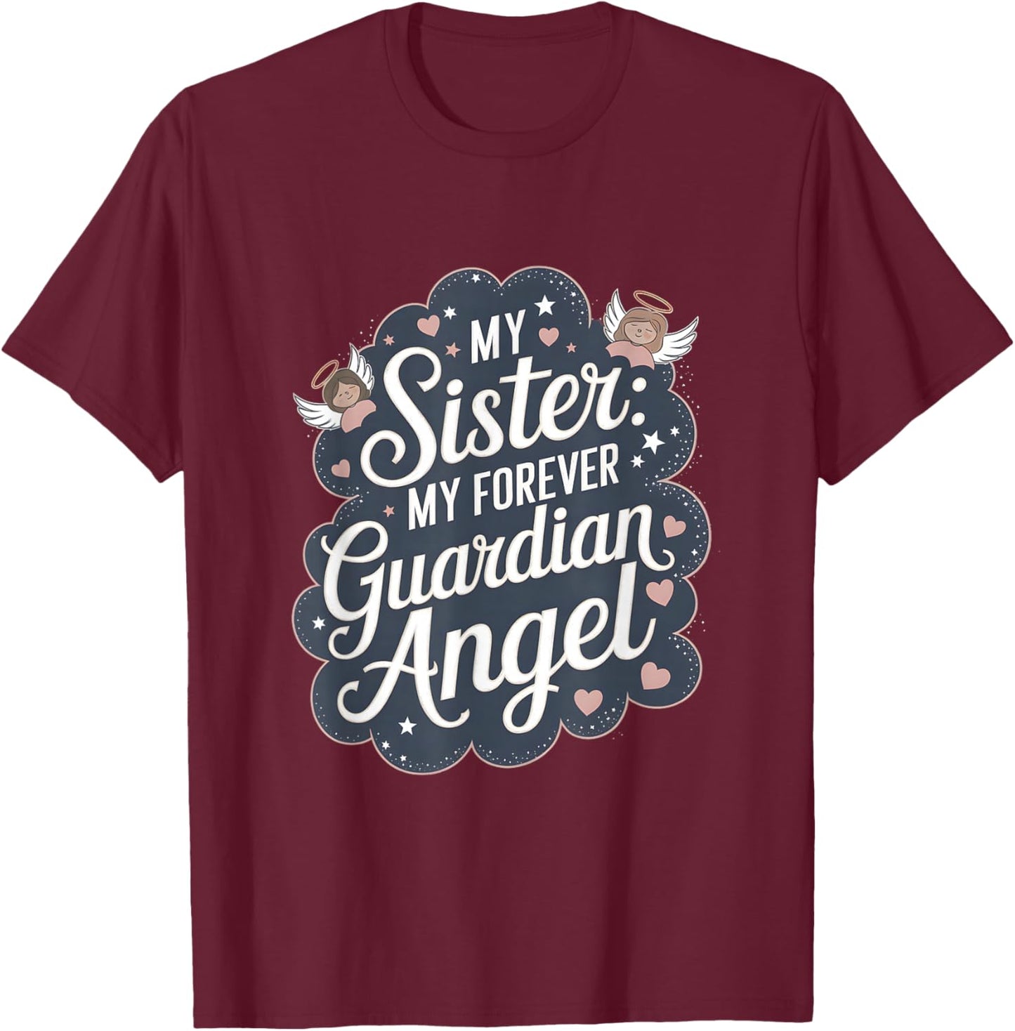 Sister My Forever Guardian Angel Memorial Remembrance T-Shirt - T-Shirt | Maroon
