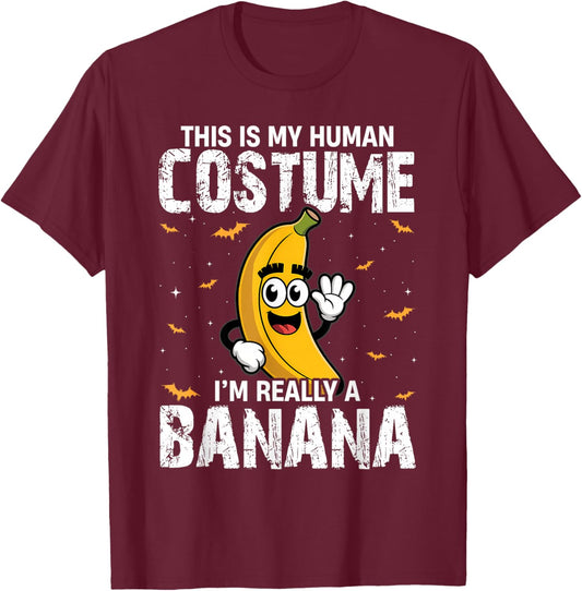 This is My Human Costume Im Really A Banana Halloween Fruit T-Shirt - T-Shirt | Maroon