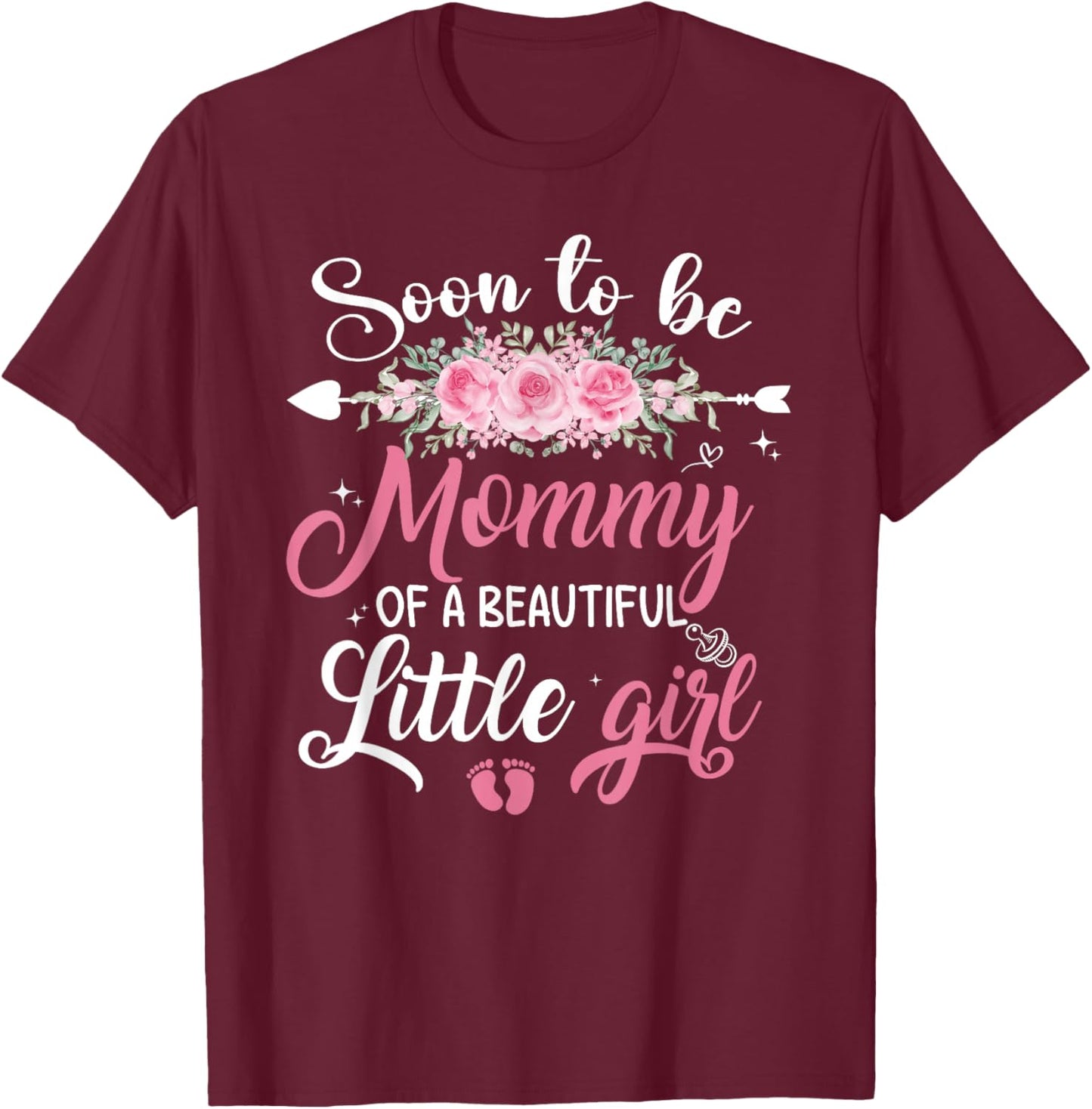 Soon To Be A Mommy Of A Beautiful Little Girl Pregnancy T-Shirt - T-Shirt | Maroon