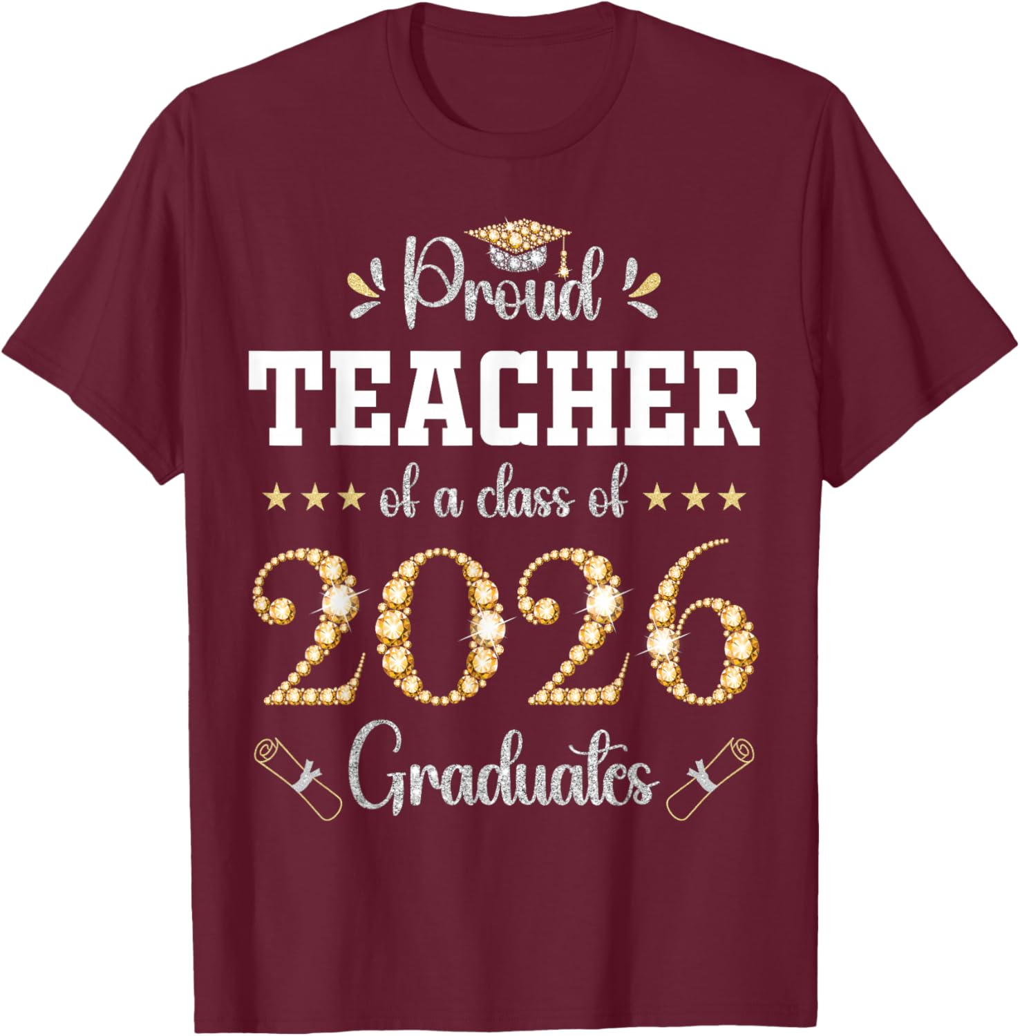 Proud Teacher of A Class of 2026 Graduates Graduation T-Shirt - T-Shirt | Maroon
