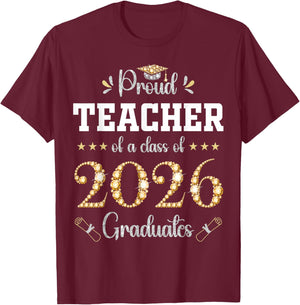 Proud Teacher of A Class of 2026 Graduates Graduation T-Shirt - T-Shirt | Maroon
