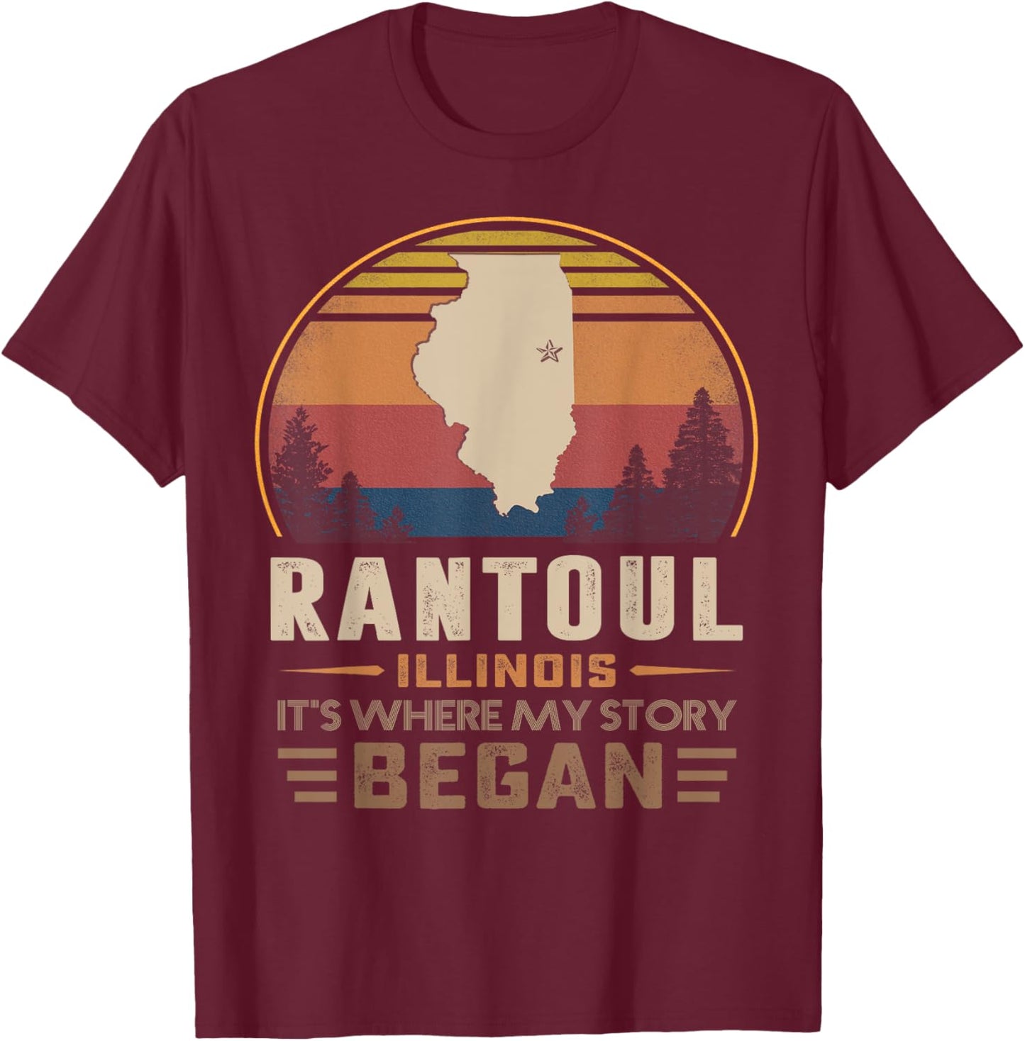 Vintage Rantoul Illinois Hometown My Story Began T-Shirt - T-Shirt | Maroon