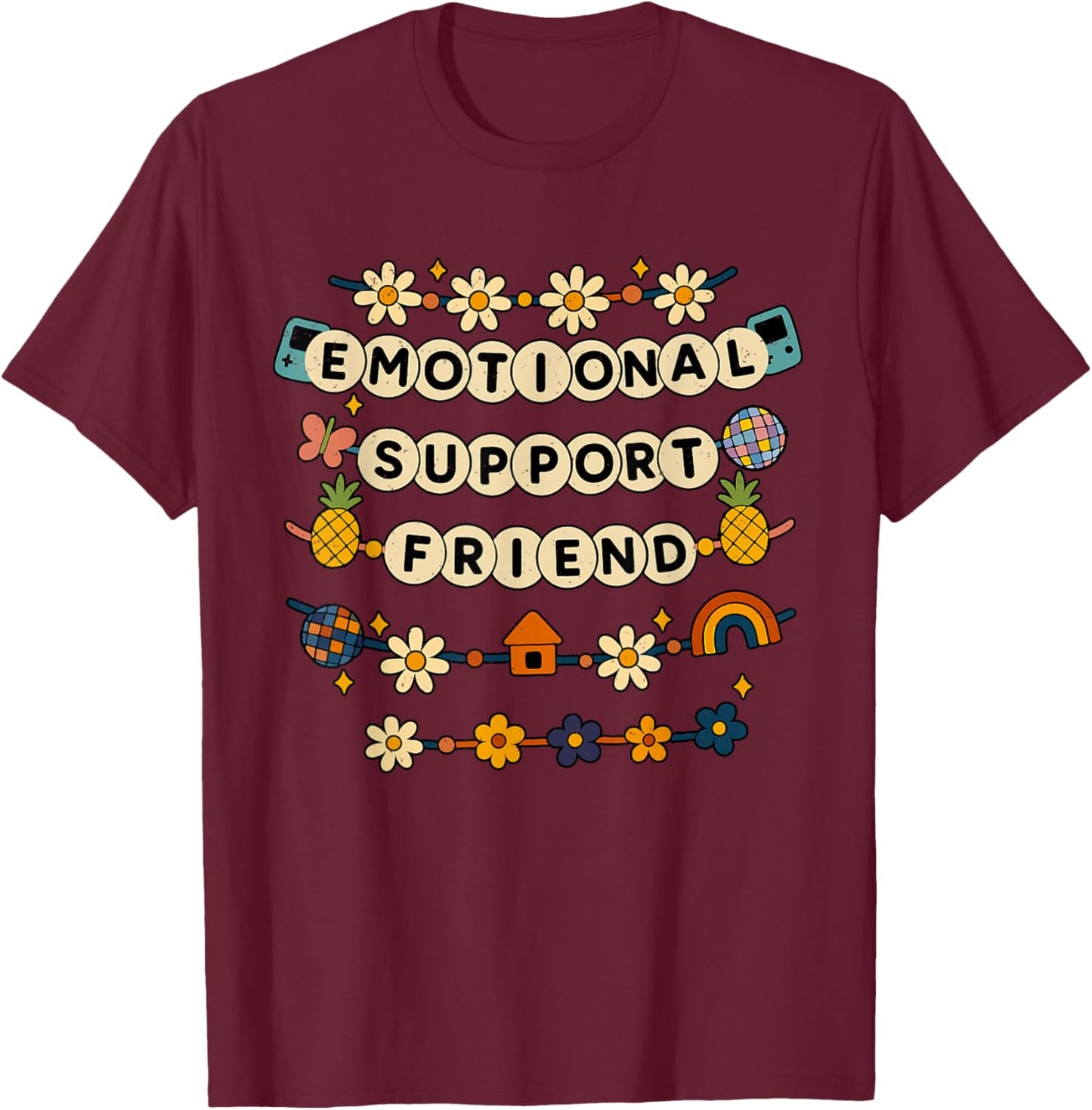 Emotional Support Friend Friendship Day BestFriend BFF T-Shirt - T-Shirt | Maroon