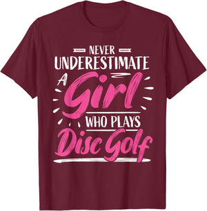 Girls Disc Golf Player Woman I Underestimate T-Shirt - T-Shirt | Maroon