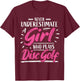 Girls Disc Golf Player Woman I Underestimate T-Shirt - T-Shirt | Maroon