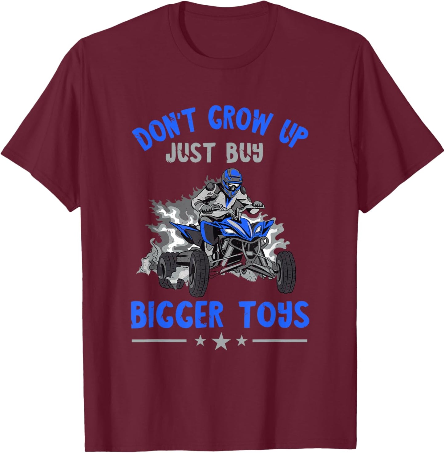 Quad Don't Grow Up Quad Biker ATV Off Road Four Wheeler T-Shirt - T-Shirt | Maroon