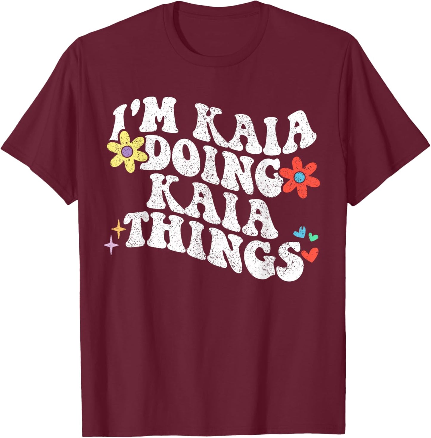 Retro Groovy Im Kaia Doing Kaia Things Funny Mother's Day T-Shirt - T-Shirt | Maroon