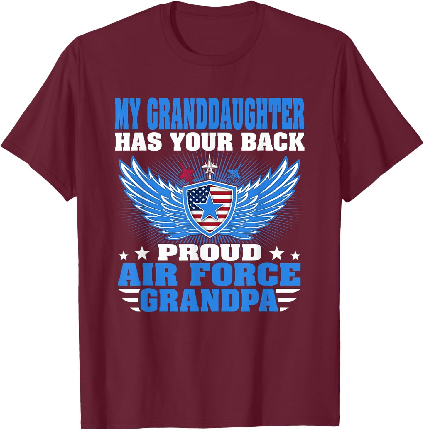 My Granddaughter Has Your Back Proud Air Force Grandpa Gift T-Shirt - T-Shirt | Maroon