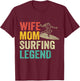 Wife Mom Surfing Legend Vintage Mother's Day Funny T-Shirt - T-Shirt | Maroon