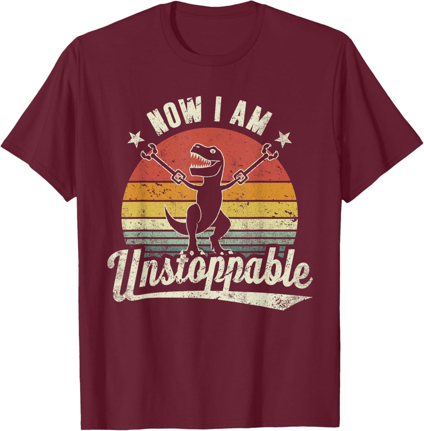 Retro Now I Am Unstoppable T-Rex Lustig T-Shirt - T-Shirt | Maroon