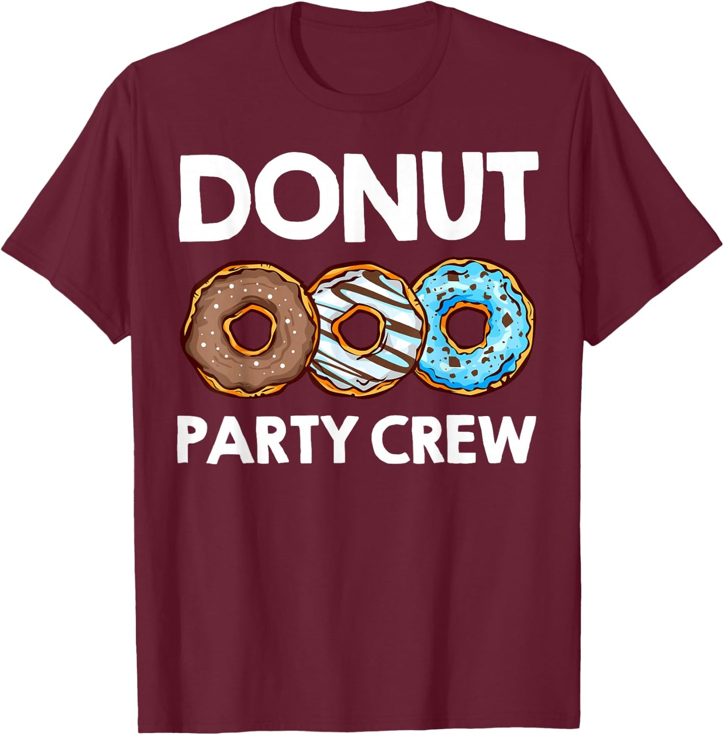 Funny Donut Party Crew Cool Doughnut Gift Kids Men Women T-Shirt - T-Shirt | Maroon
