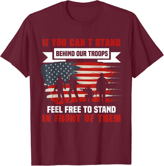 If You Can't Stand Behind Our Troops America T-Shirt - T-Shirt | Maroon