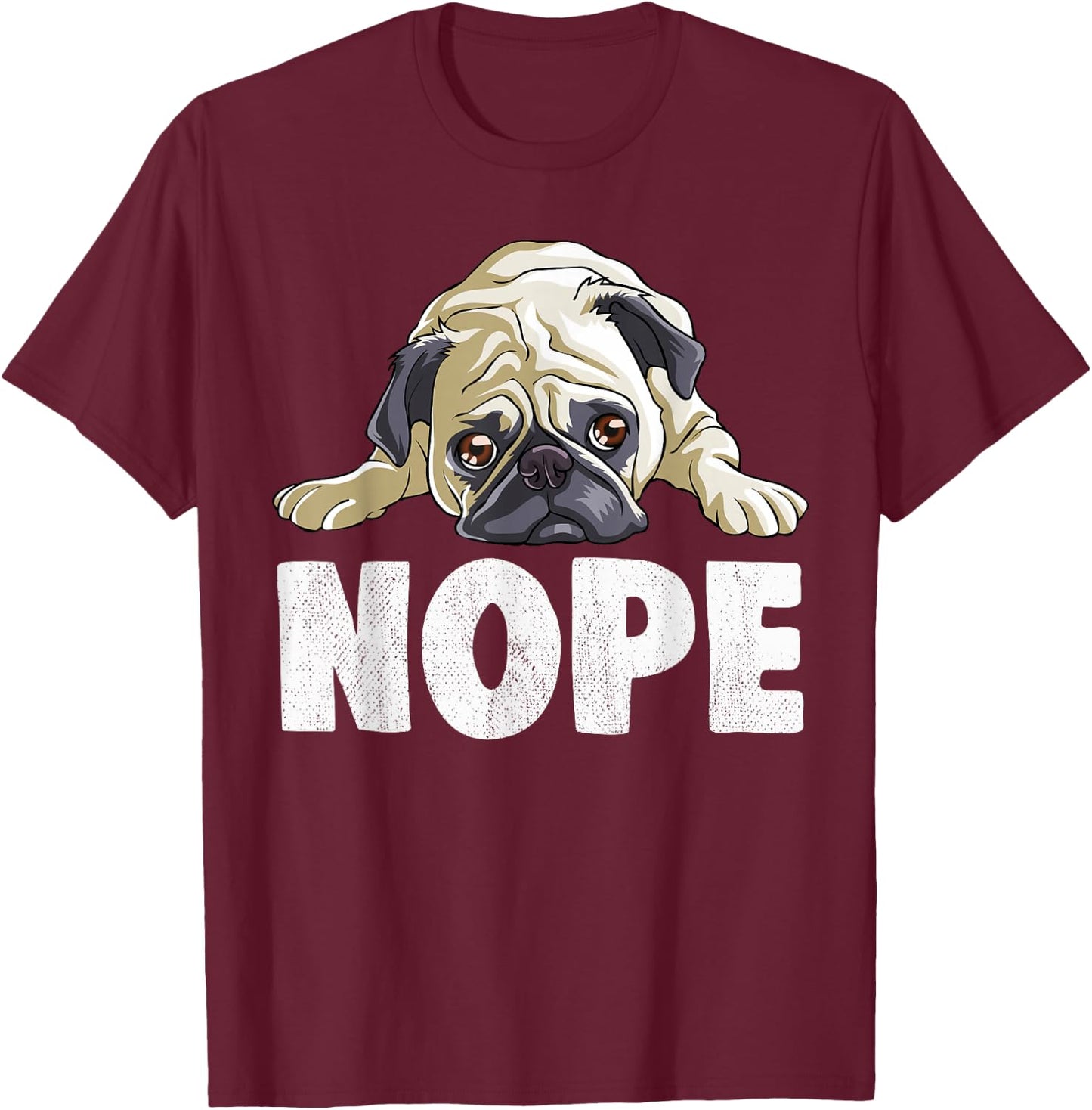 Pug Nope Lazy T Shirt Funny Cute Men Kids Boys Girls T-Shirt - T-Shirt | Maroon