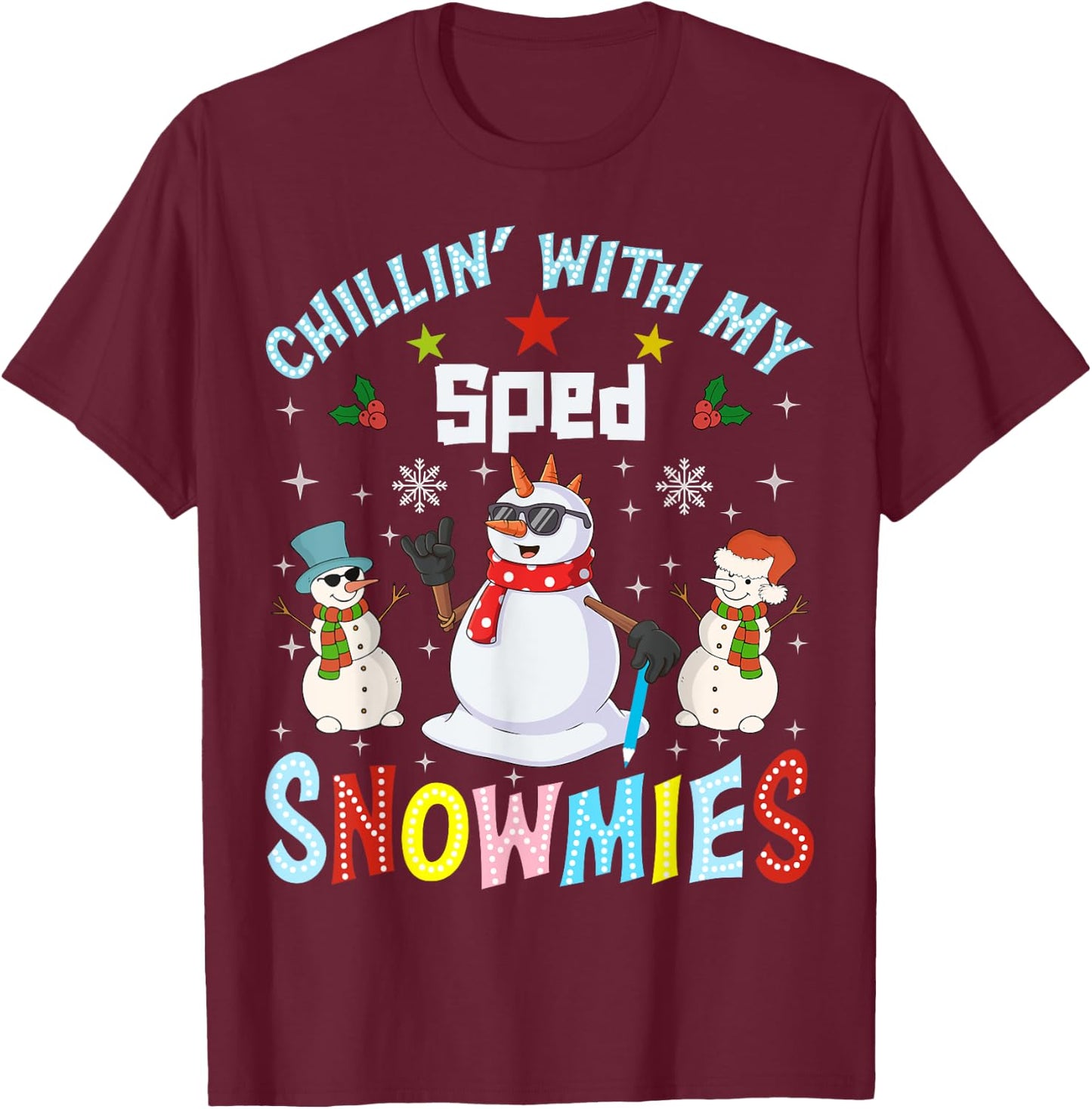 Chillin With My Sped Snowmies Teacher Student Christmas T-Shirt - T-Shirt | Maroon